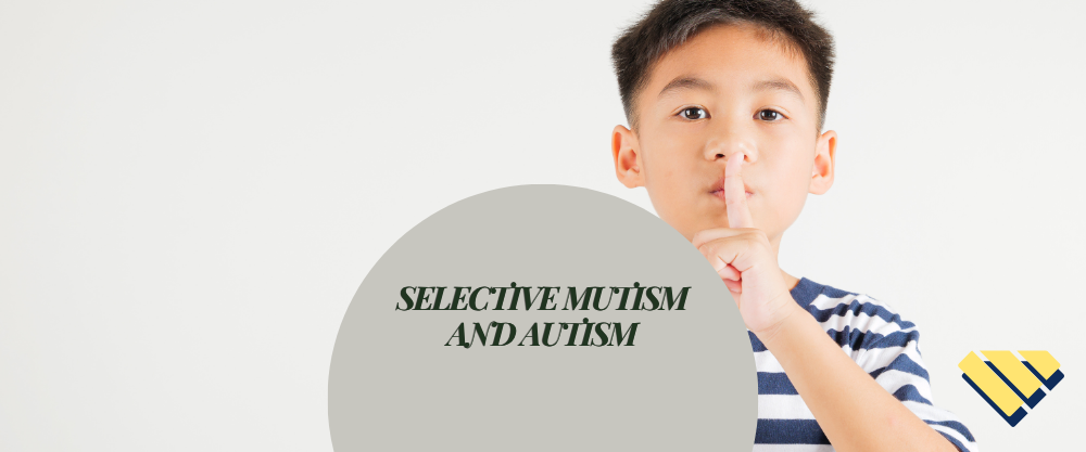 Selective Mutism and Autism