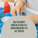 Sensory Processing Disorder vs autism with child playing with sensory sand
